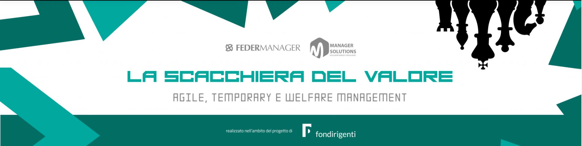 La scacchiera del valore: Agile, Temporary e Welfare management